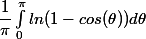 \dfrac{1}{\pi}\int_{0}^{\pi}ln(1-cos(\theta))d\theta